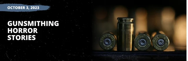 Gunsmithing Horror Stories