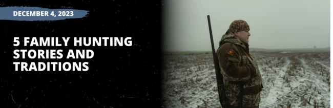 5 Family Hunting Stories and Traditions