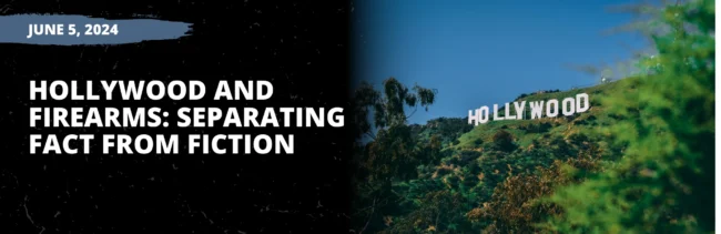 Hollywood and Firearms: Separating Fact from Fiction