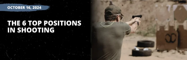 The 6 Top Positions in Shooting 