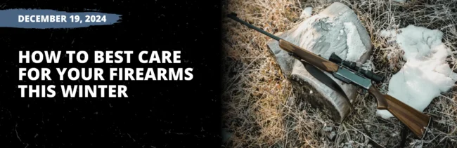 WinterFirearm_Care_Canva-Design_2025 How to Best Care for Your Firearms This Winter