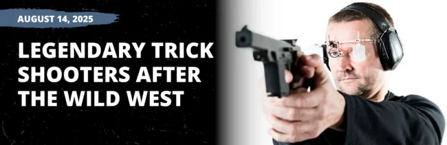 Legendary Trick Shooters After the Wild West 