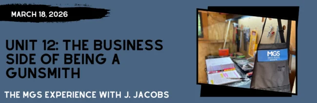 Unit 12: The Business Side of Being A Gunsmith