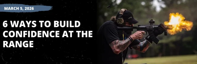 6 Ways to Build Confidence at the Range