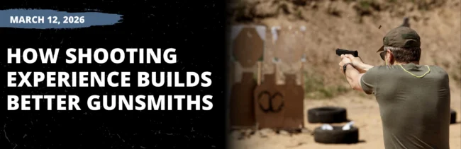 How Shooting Experience Builds Better Gunsmiths 