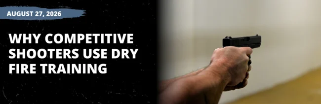 Why Competitive Shooters Use Dry Fire Training